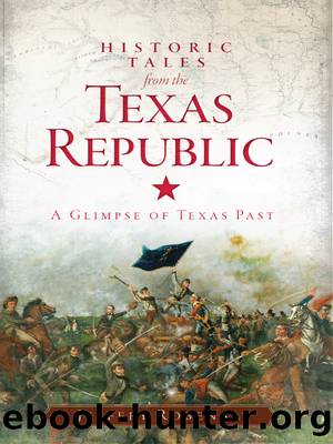 Historic Tales from the Texas Republic by Jeffery Robenalt