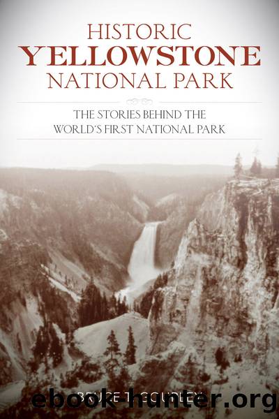 Historic Yellowstone National Park by Bruce T. Gourley