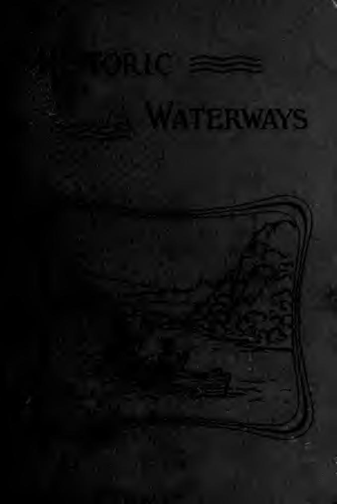 Historic waterways; six hundred miles of canoeing down the Rock, Fox and Wisconsin rivers by Thwaites Reuben Gold 1853-1913