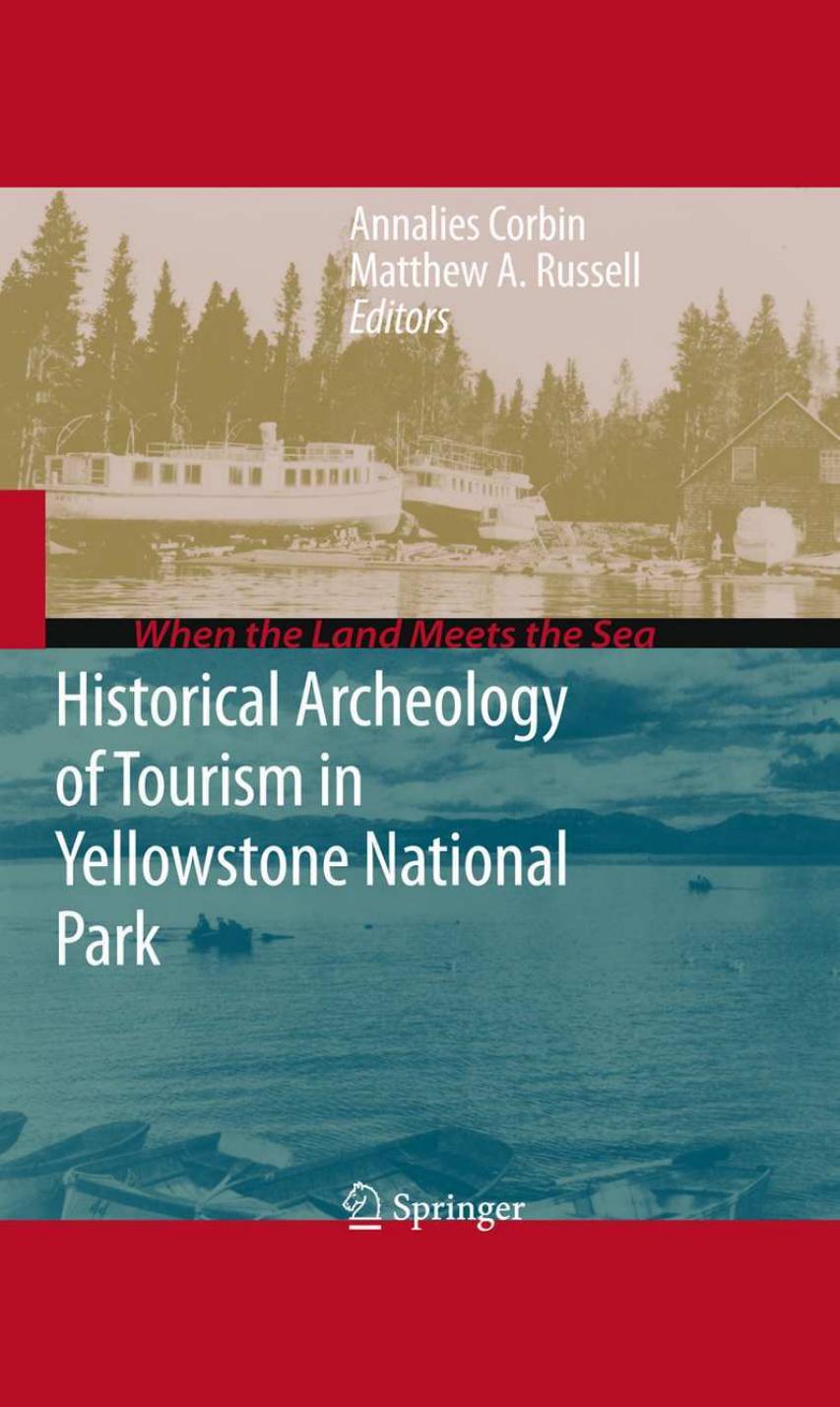 Historical Archeology of Tourism in Yellowstone National Park by Annalies Corbin Matthew Russell