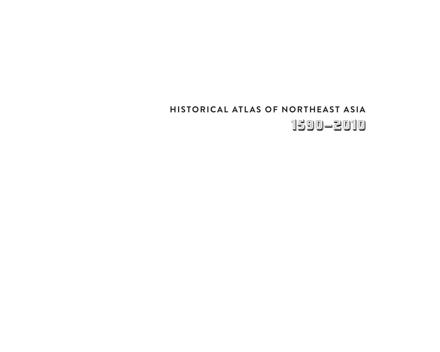 Historical Atlas of Northeast Asia, 1590-2010: Korea, Manchuria, Mongolia, Eastern Siberia by Li Narangoa and Robert Cribb