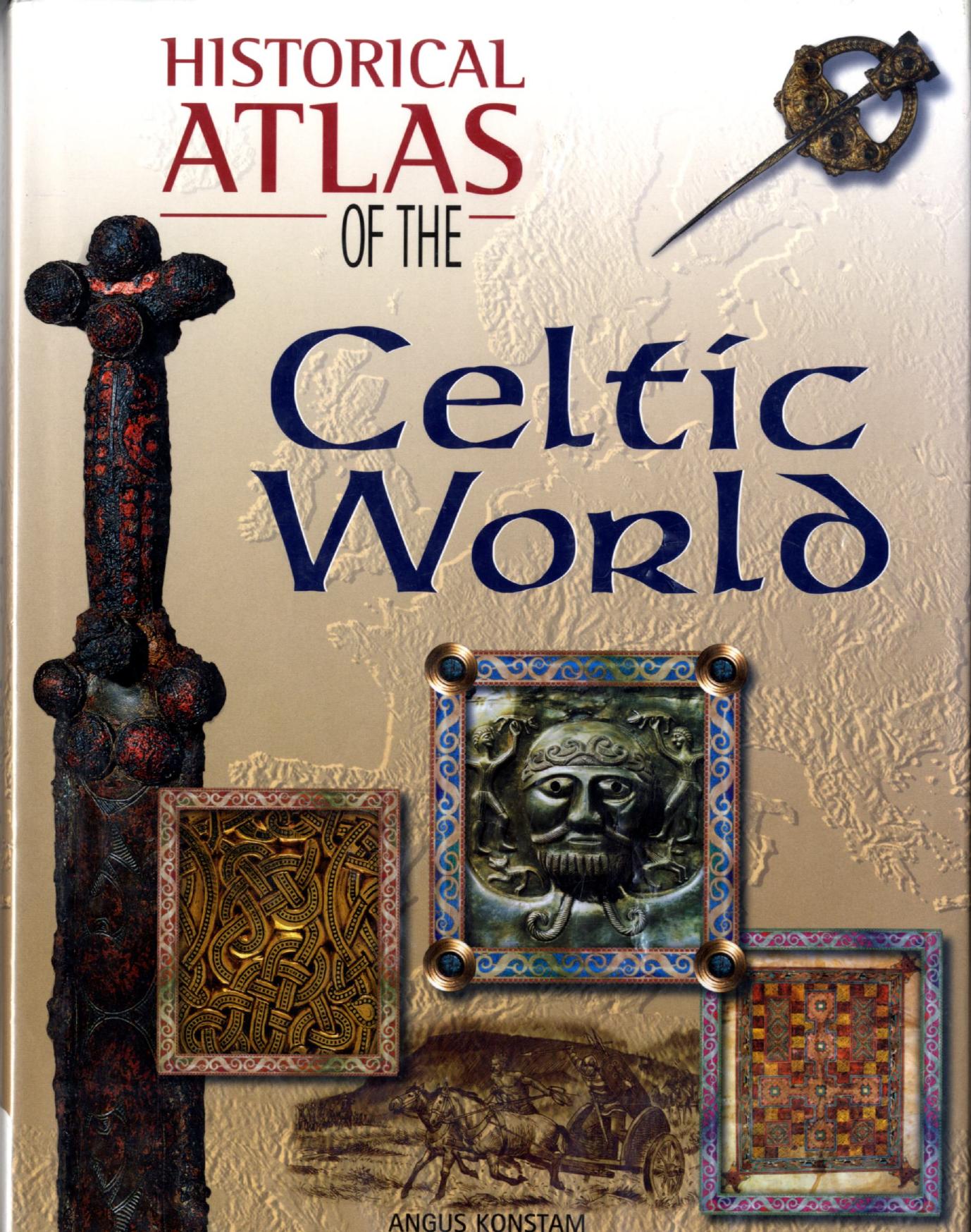 Historical Atlas of the Celtic World by Angus Konstam