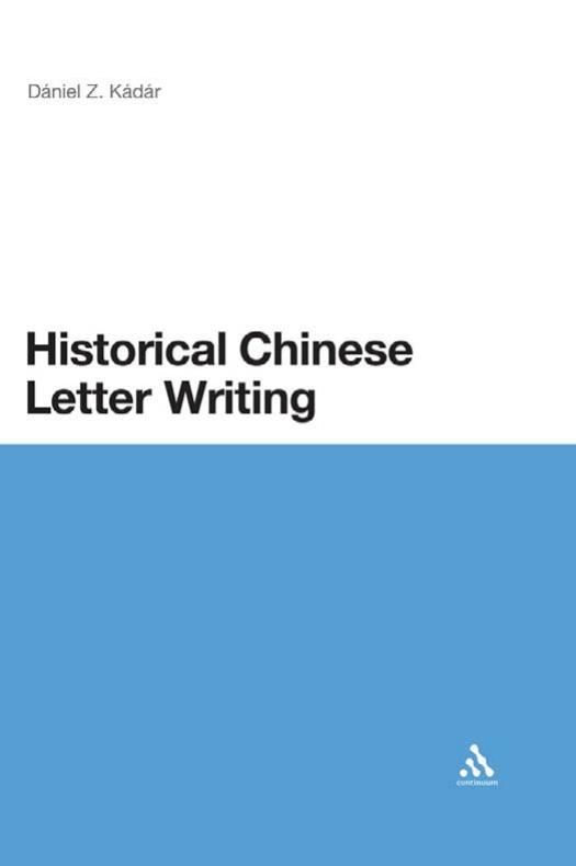 Historical Chinese Letter Writing by Daniel Z. Kadar
