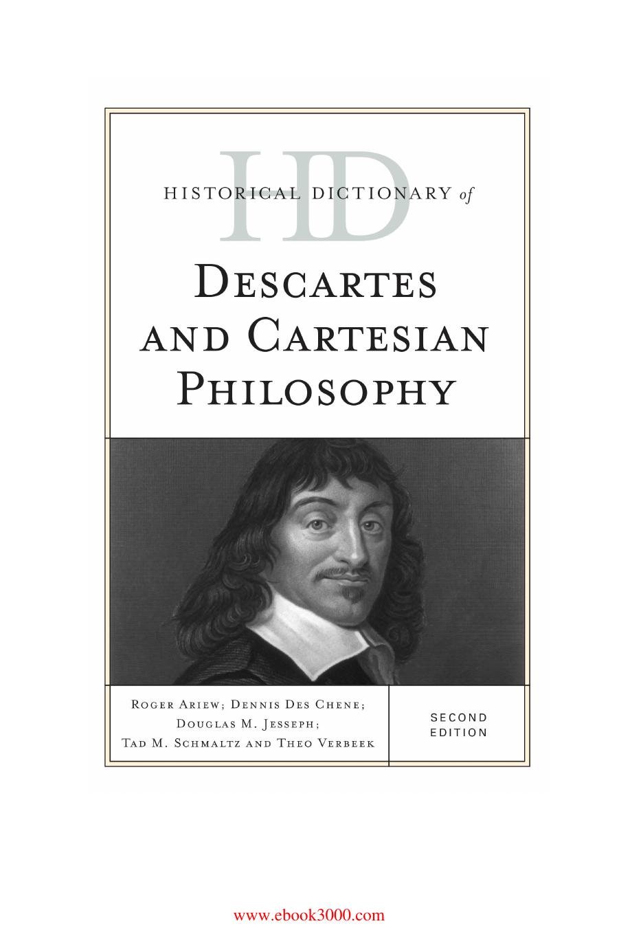 Historical Dictionaries of Religions, Philosophies, and Movements Series : Historical Dictionary of Descartes and Cartesian Philosophy (2nd Edition) by Ariew Roger(Author)
