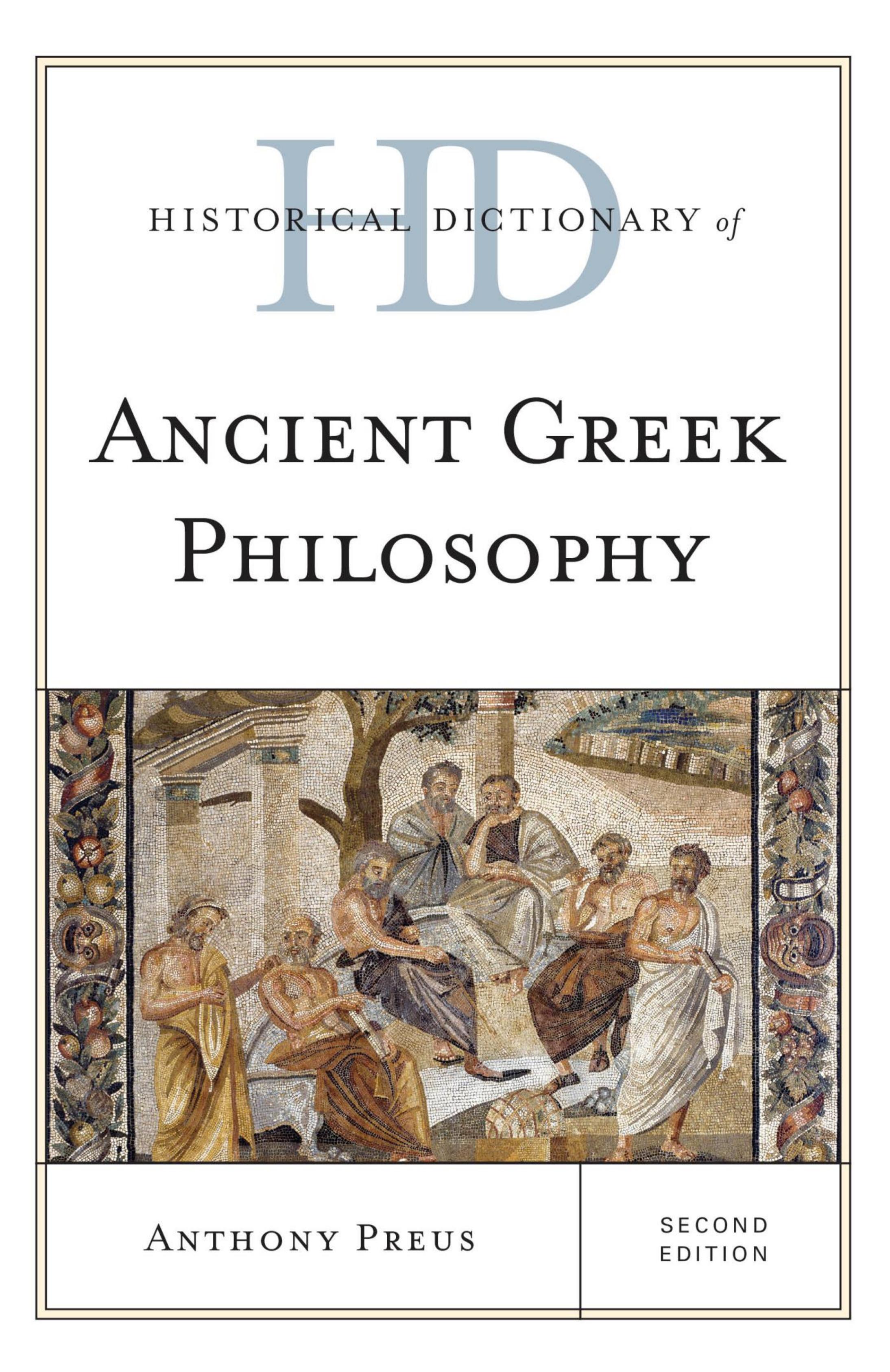 Historical Dictionary of Ancient Greek Philosophy by Anthony Preus