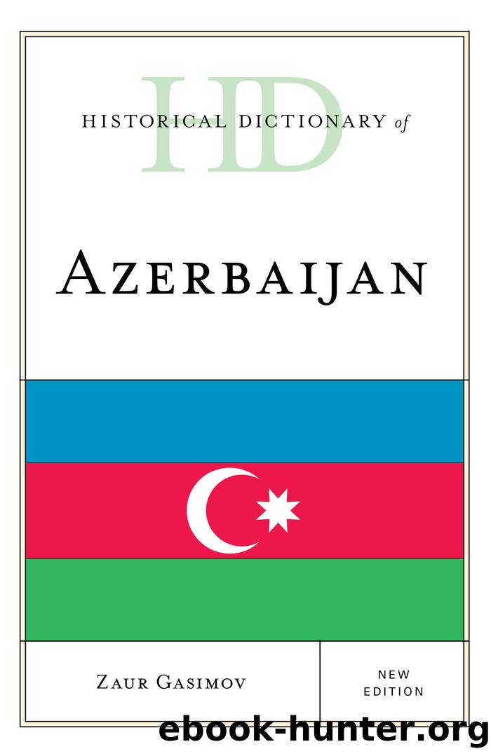 Historical Dictionary of Azerbaijan by Zaur Gasimov