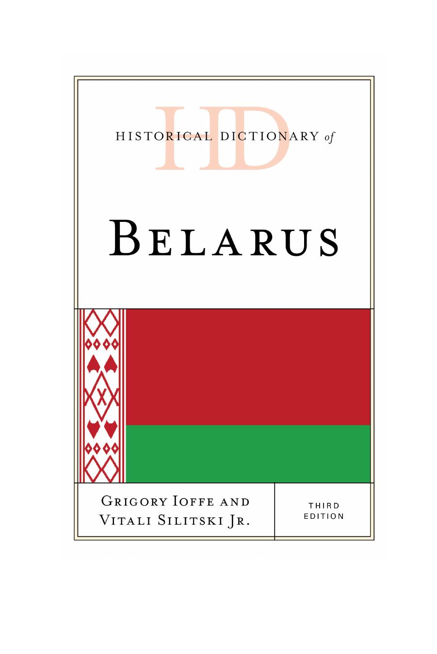 Historical Dictionary of Belarus by Grigory Ioffe; Vitali Silitski Jr
