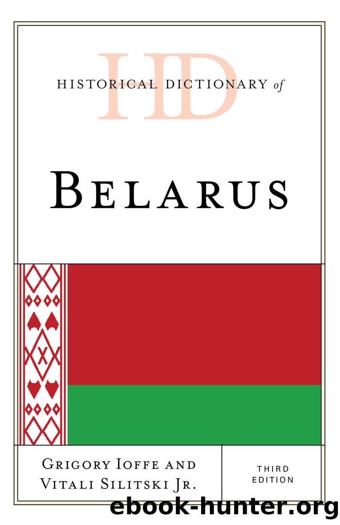 Historical Dictionary of Belarus by Ioffe Grigory;Silitski Vitali Jr.;