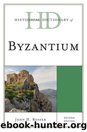 Historical Dictionary of Byzantium (Historical Dictionaries of Ancient Civilizations and Historical Eras) by John H. Rosser