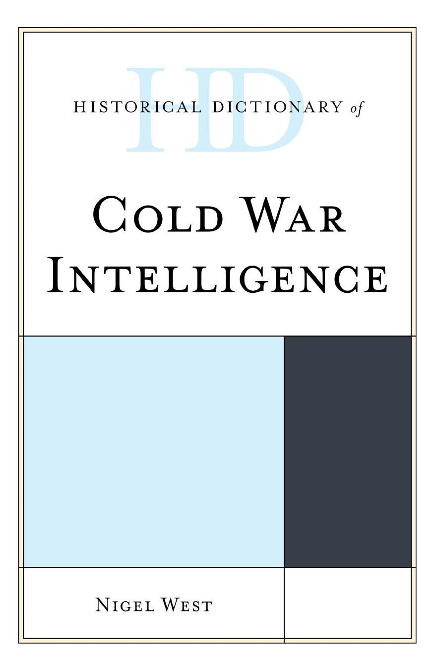 Historical Dictionary of Cold War Intelligence by Nigel West