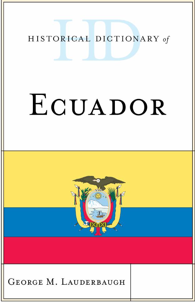 Historical Dictionary of Ecuador by George M. Lauderbaugh