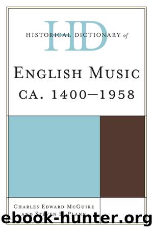 Historical Dictionary of English Music by McGuire Charles Edward. Plank Steven Eric. & Plank