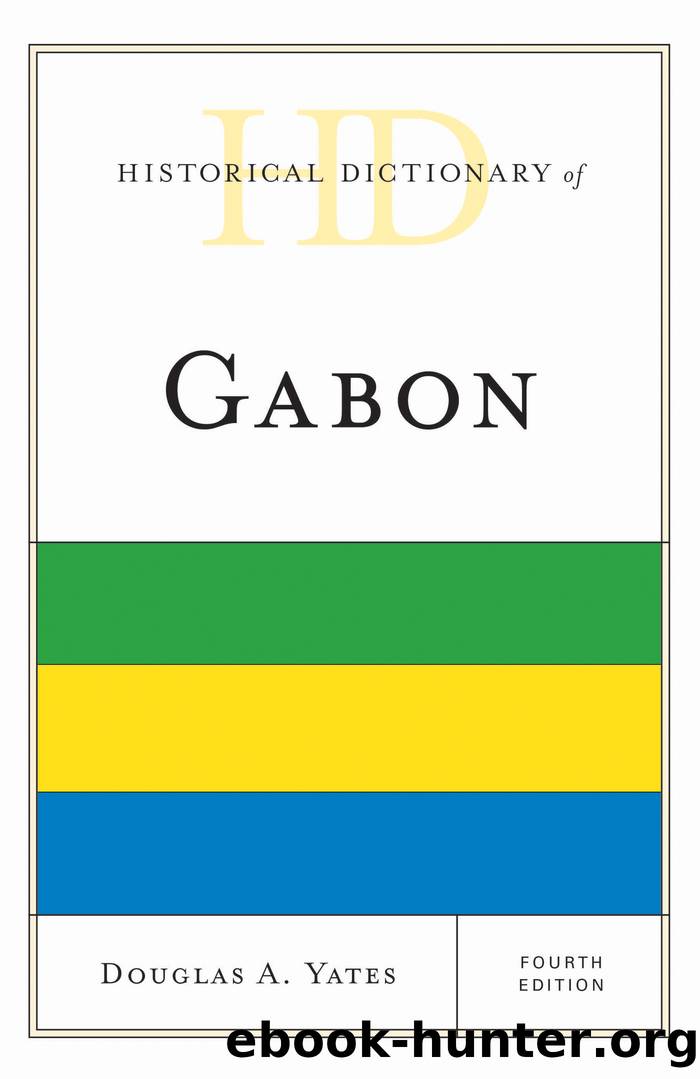 Historical Dictionary of Gabon by Douglas A. Yates