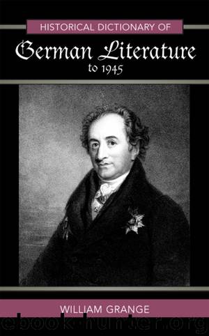 Historical Dictionary of German Literature to 1945 by William Grange