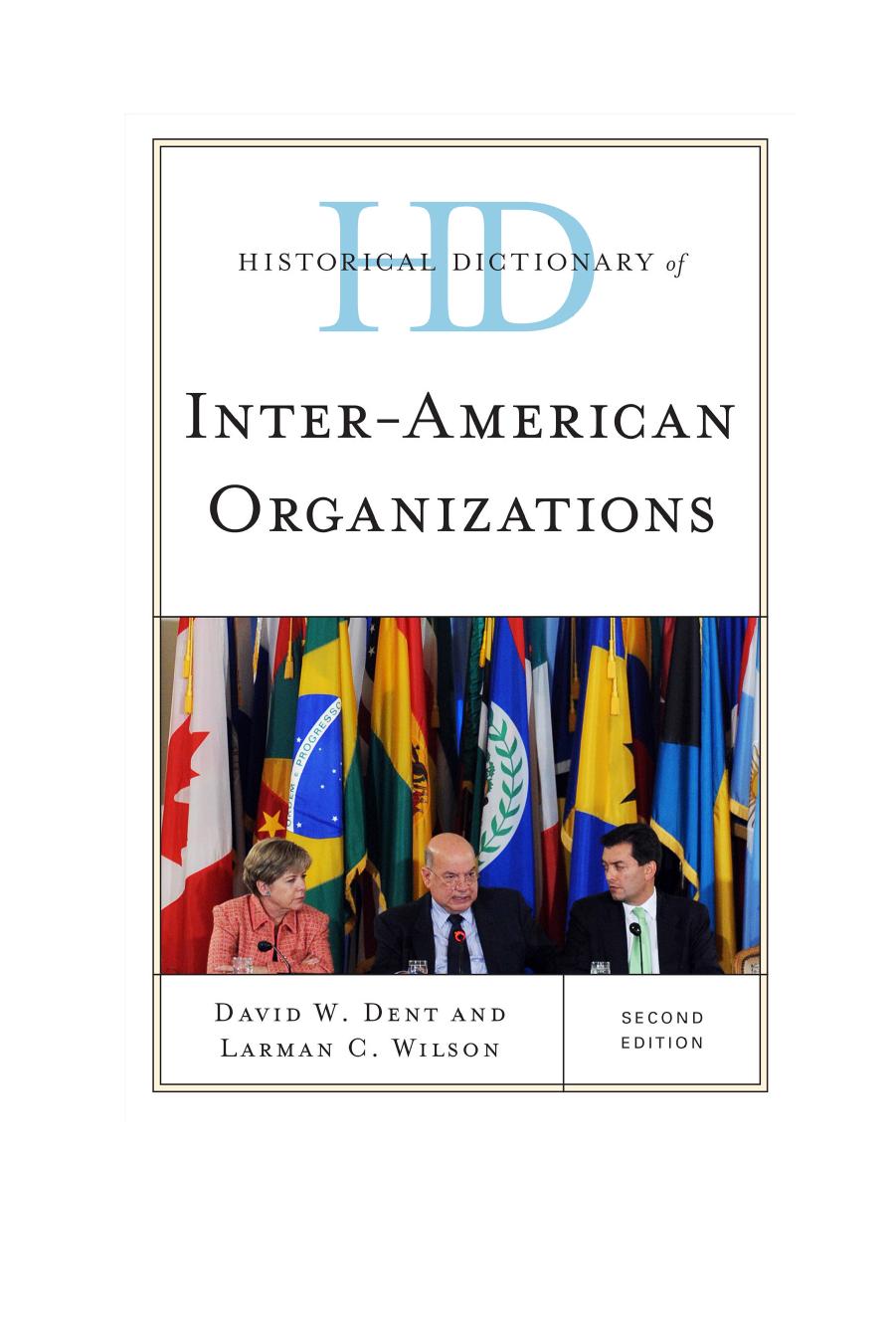 Historical Dictionary of Inter-American Organizations by Dent David W. Wilson Larman C