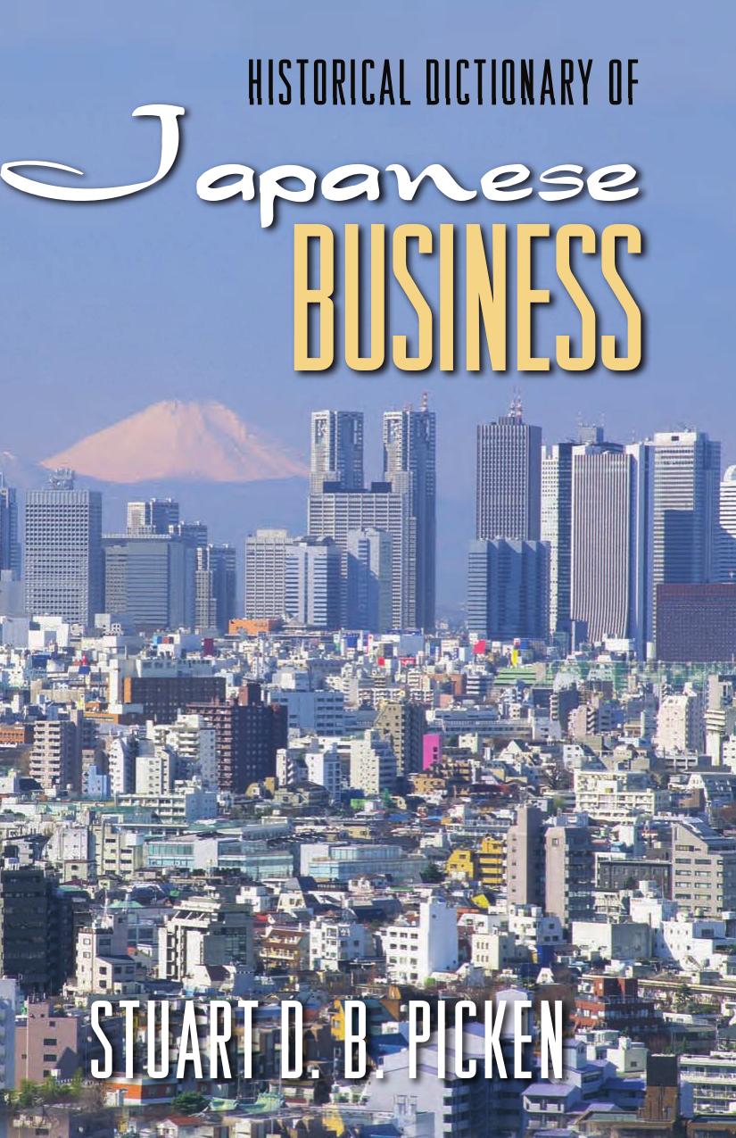 Historical Dictionary of Japanese Business by Stuart D.B. Picken