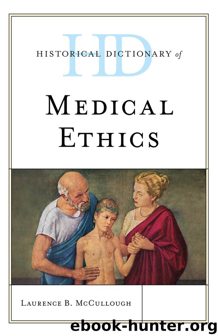 Historical Dictionary of Medical Ethics by McCullough Laurence B