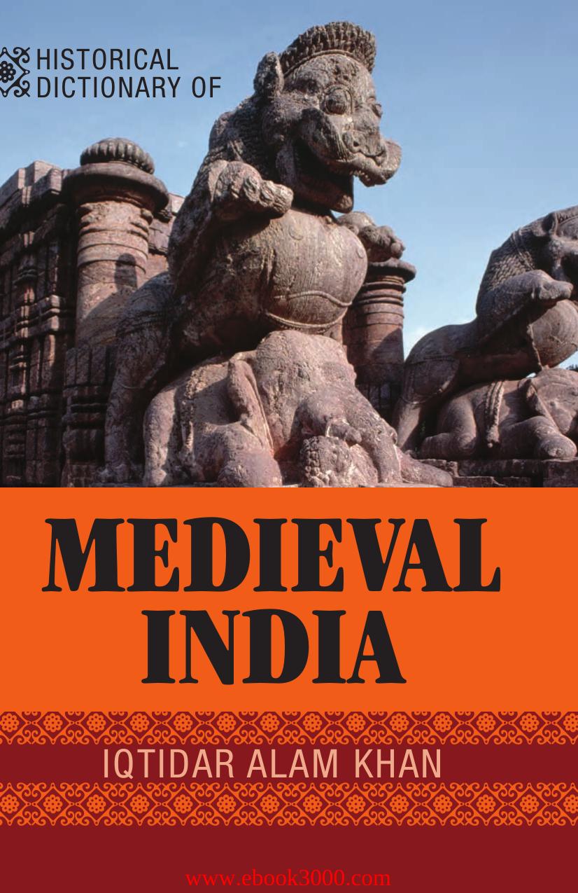 Historical Dictionary of Medieval India by Iqtidar Alam Khan by Unknow