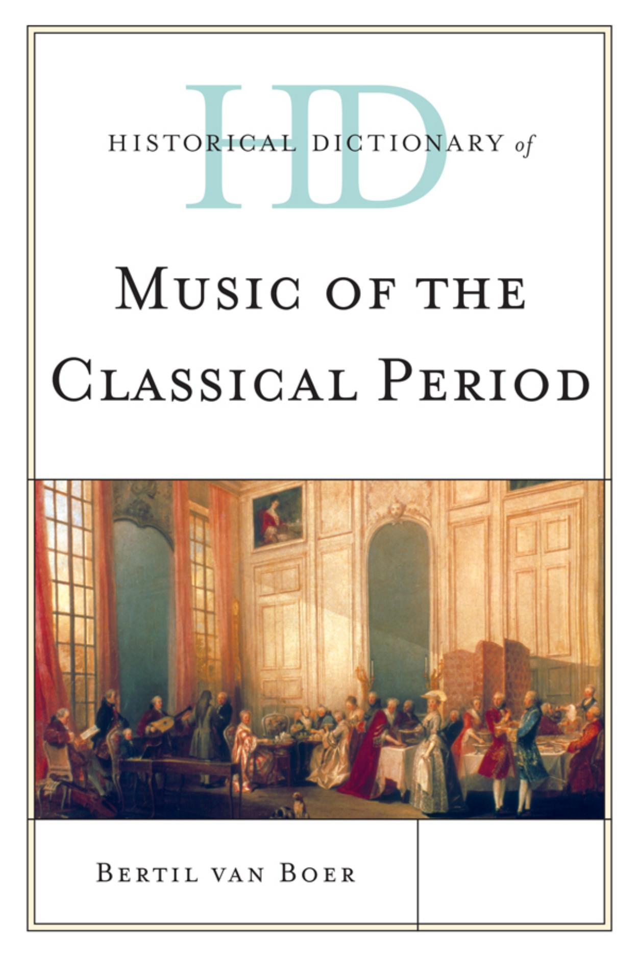 Historical Dictionary of Music of the Classical Period by Van Boer Bertil H