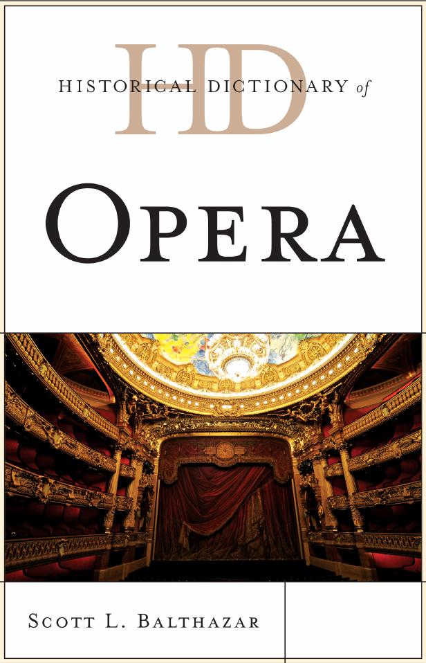 Historical Dictionary of Opera by Scott L. Balthazar