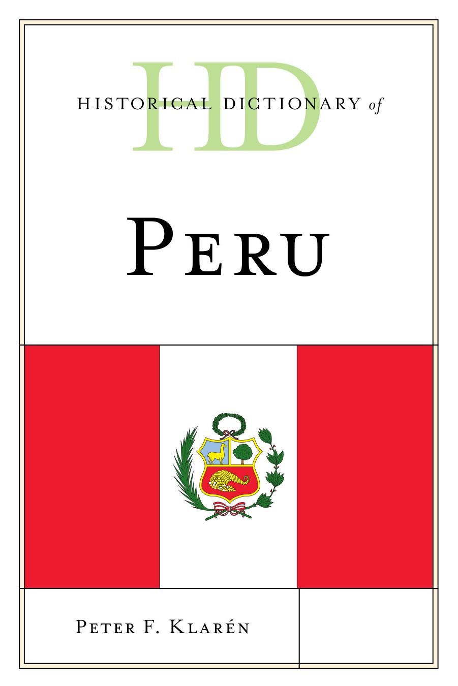 Historical Dictionary of Peru by Peter F. Klarén