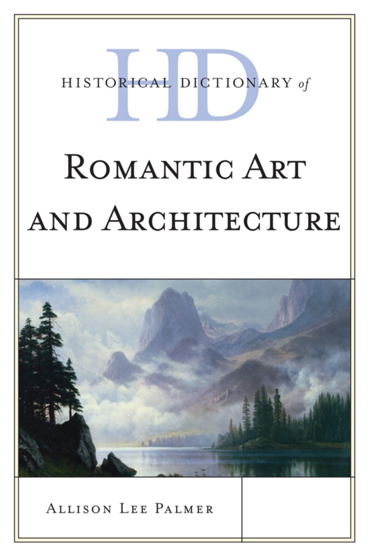 Historical Dictionary of Romantic Art and Architecture by Allison Lee Palmer