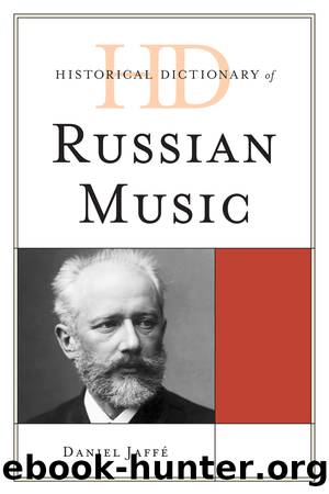Historical Dictionary of Russian Music by Jaffé Daniel