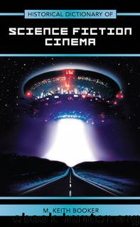 Historical Dictionary of Science Fiction Cinema by Keith M. Booker