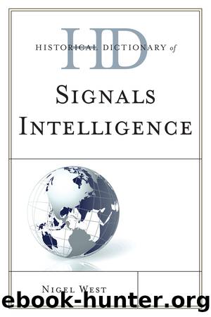 Historical Dictionary of Signals Intelligence by West Nigel;