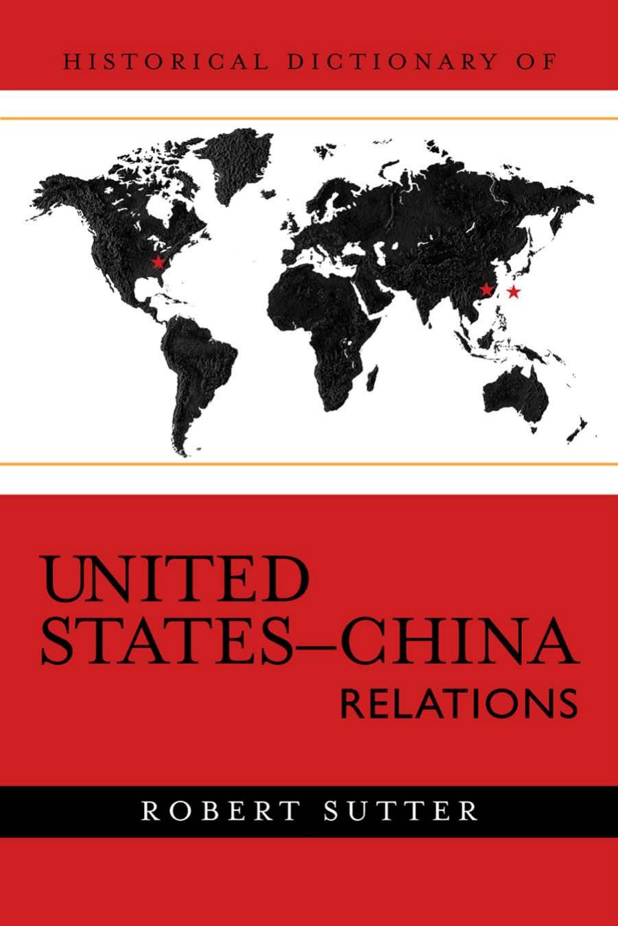 Historical Dictionary of United States-China Relations by Robert Sutter
