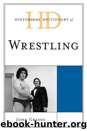 Historical Dictionary of Wrestling by Grasso John;
