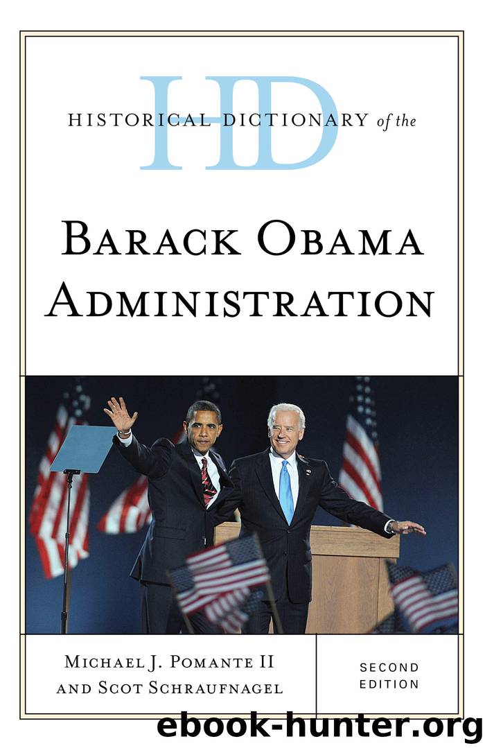 Historical Dictionary of the Barack Obama Administration by Michael J. Pomante II Scot Schraufnagel