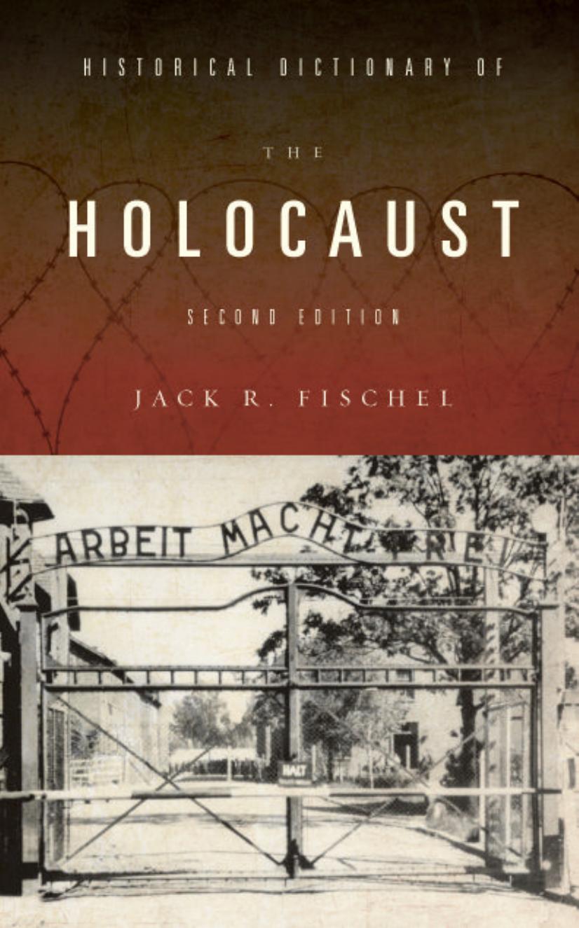 Historical Dictionary of the Holocaust by Jack R. Fischel