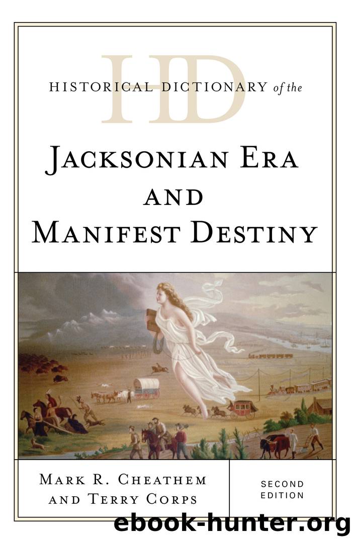 Historical Dictionary of the Jacksonian Era and Manifest Destiny by Mark R. Cheathem