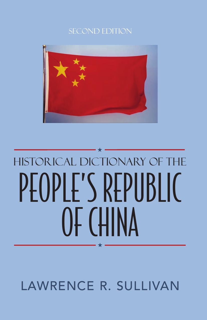 Historical Dictionary of the People's Republic of China (Historical Dictionaries of Asia, Oceania, and the Middle East) by Lawrence R. Sullivan