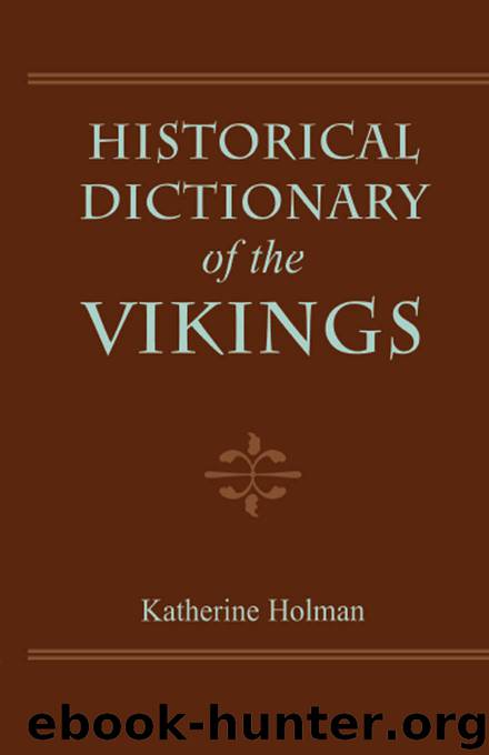 Historical Dictionary of the Vikings (Historical Dictionaries of Ancient Civilizations and Historical Eras) by Holman Katherine