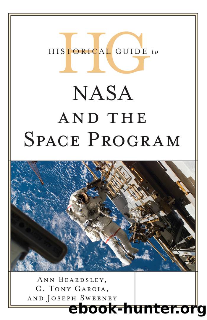 Historical Guide to NASA and the Space Program by Beardsley Ann;Garcia C. Tony;Sweeney Joseph;