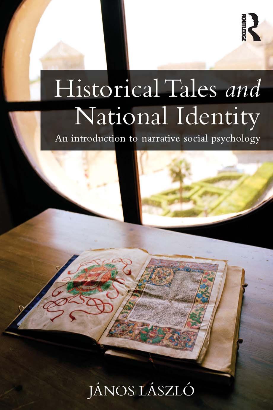 Historical Tales and National Identity: An introduction to narrative social psychology by János László
