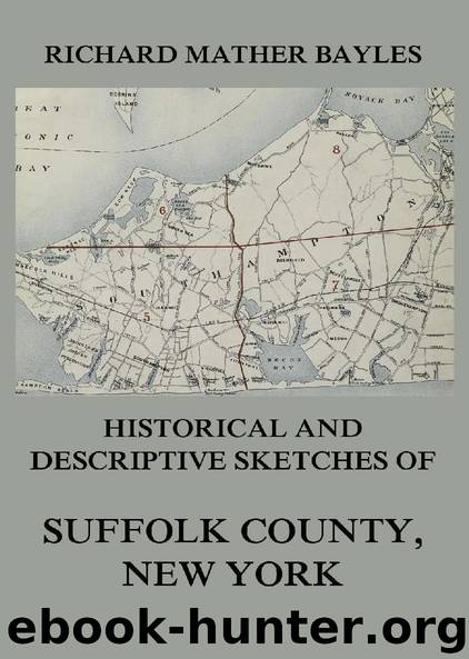 Historical and descriptive sketches of Suffolk County, New York by Richard Mather Bayles