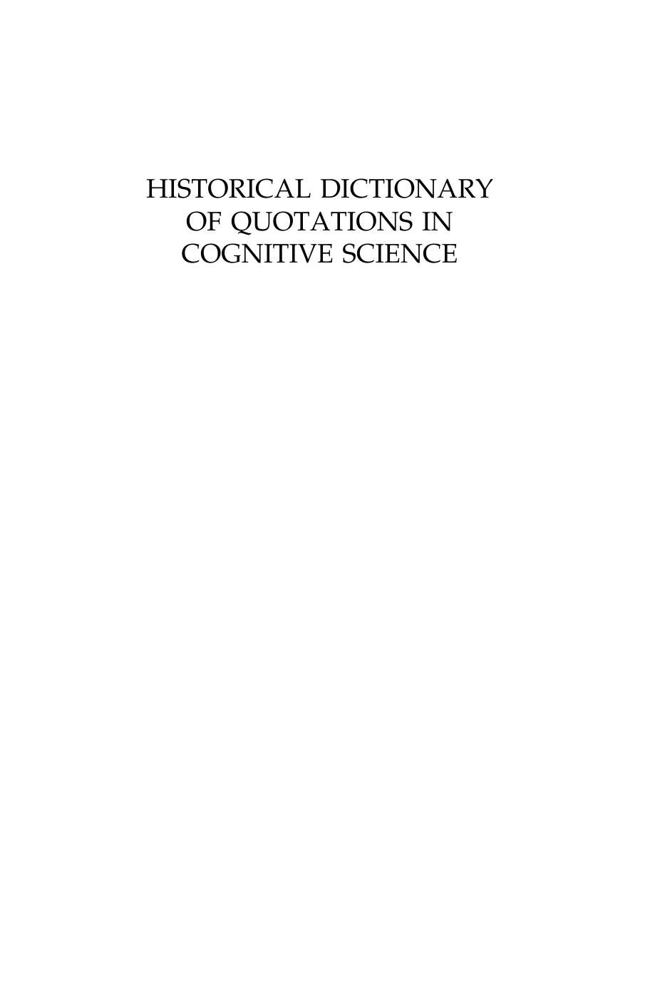 Historical dictionary of quotations in cognitive science : a treasury of quotations in psychology, philosophy, and artificial intelligence by Wagman Morton