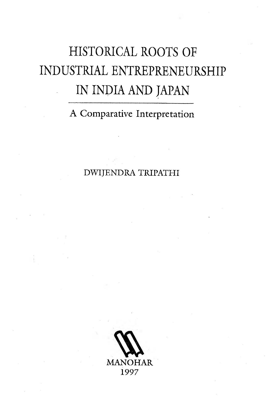 Historical roots of industrial entrepreneurship in India and Japan: A comparative interpretation by Dwijendra Tripathi