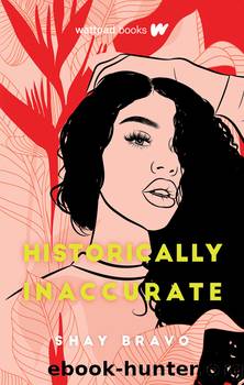 Historically Inaccurate by Shay Bravo