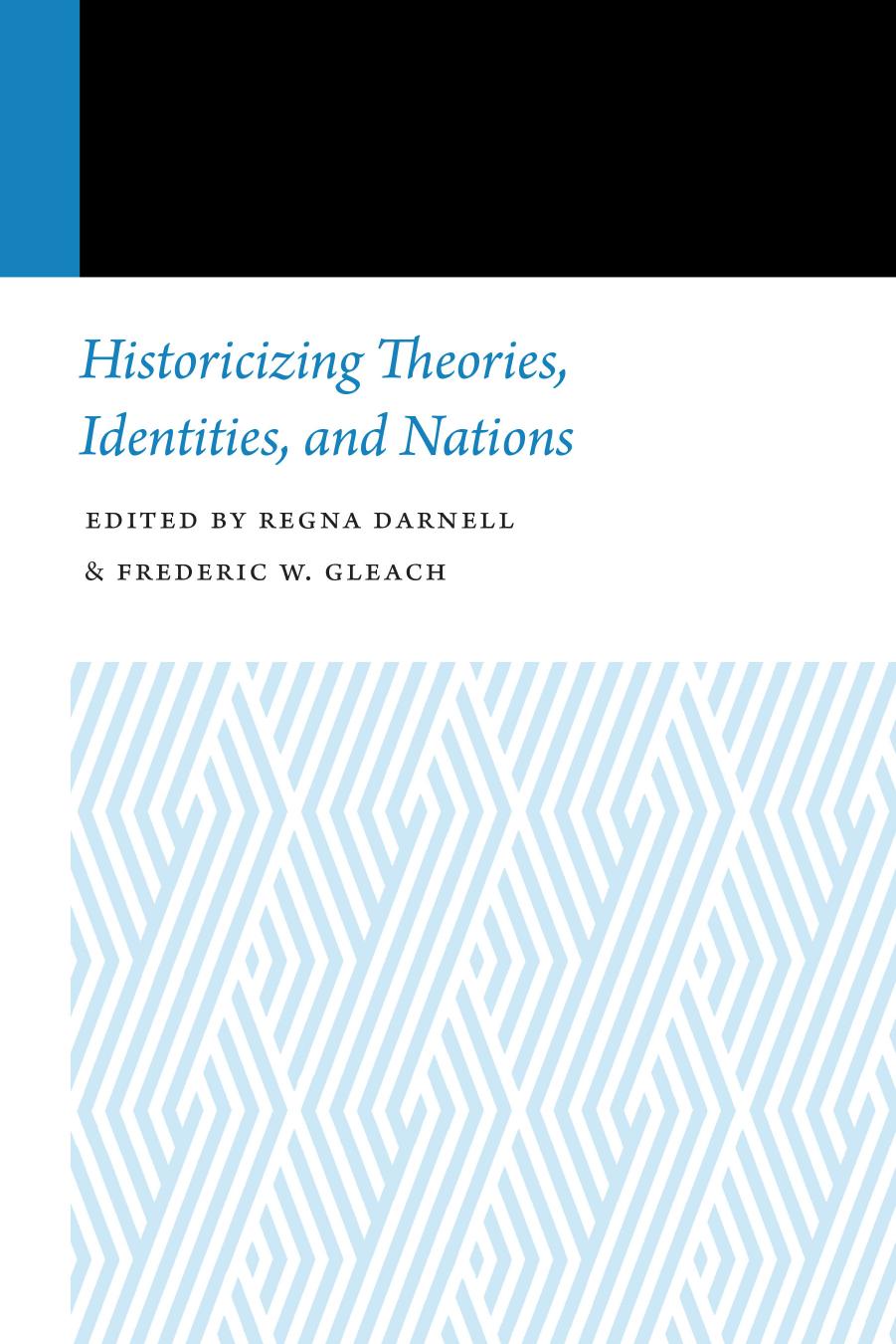 Historicizing Theories, Identities, and Nations by Regna Darnell
