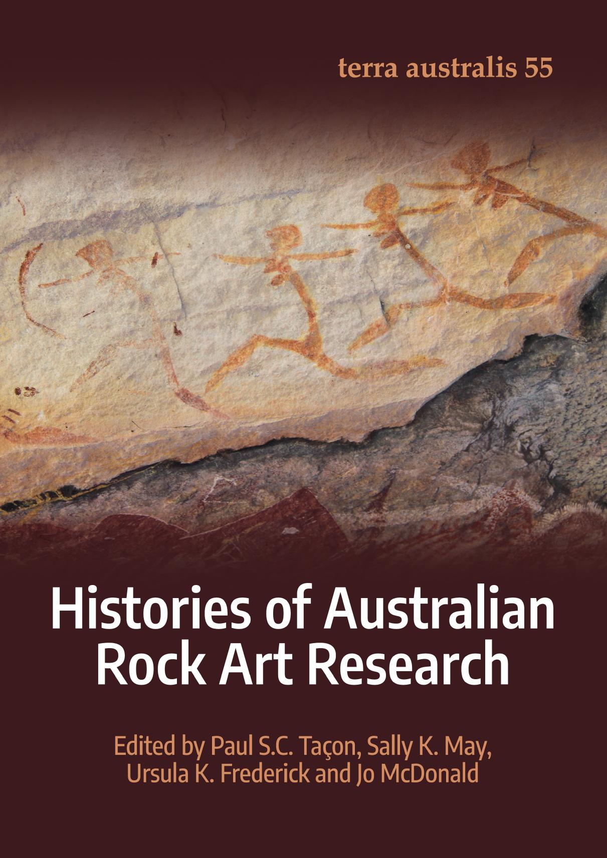 Histories of Australian Rock Art Research by Paul S.C. Taçon Sally K. May Ursula K. Frederick Jo McDonald