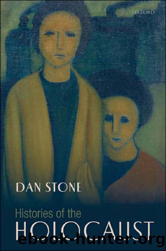 Histories of the Holocaust by Stone Dan;