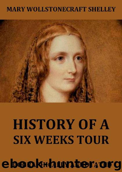 History A Of Six Weeks' Tour by Mary Wollstonecraft Shelley
