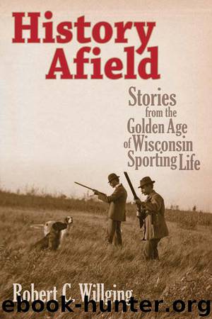 History Afield by Robert C. Willging