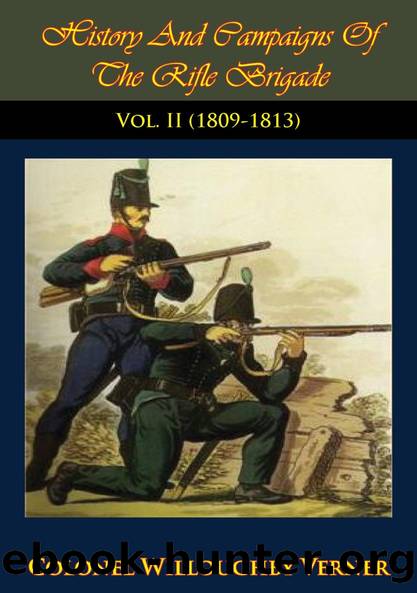 History And Campaigns Of The Rifle Brigade Vol. II (1800-1809) by Colonel Willoughby Verner