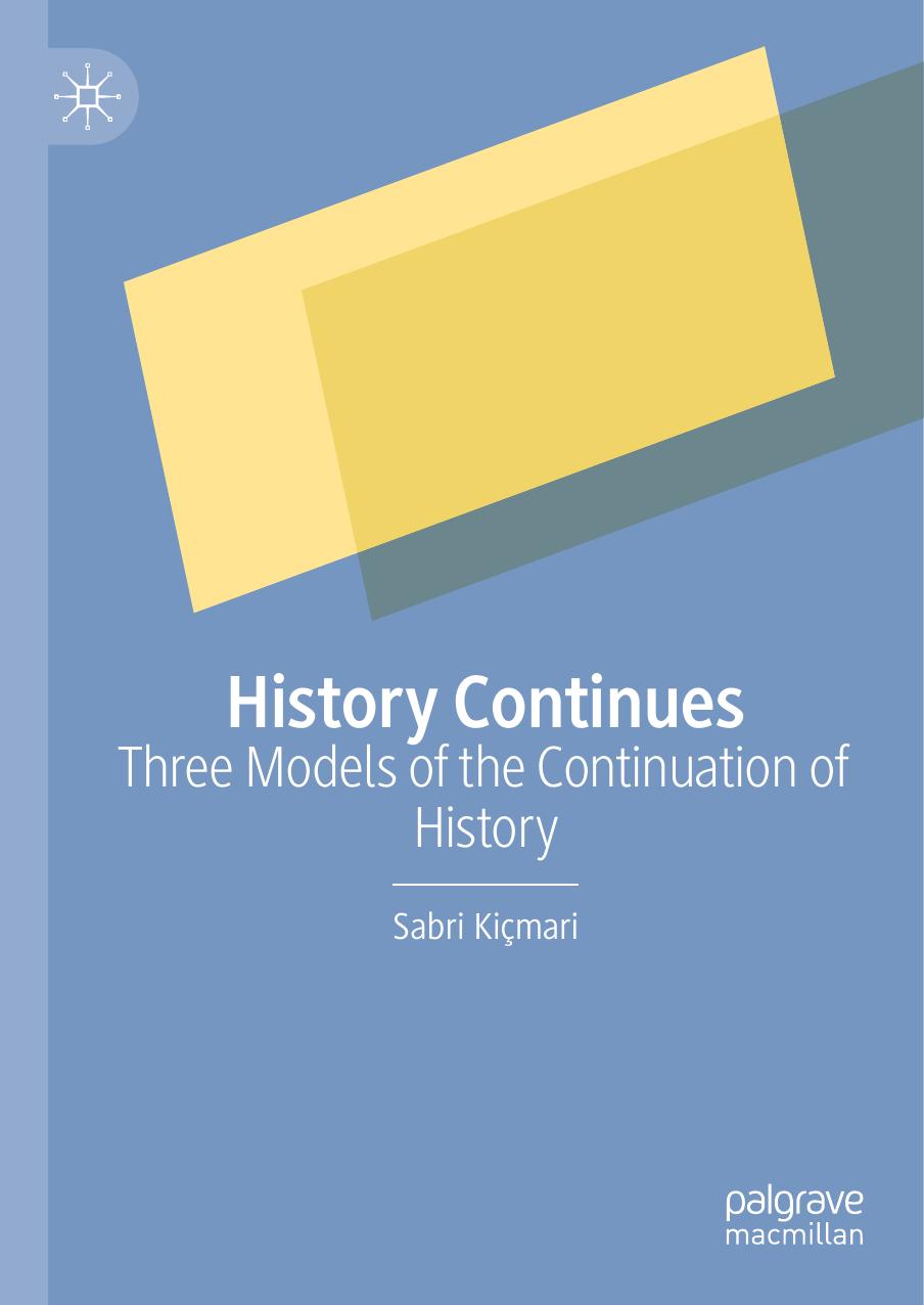 History Continues: Three Models of the Continuation of History by Sabri Kiçmari
