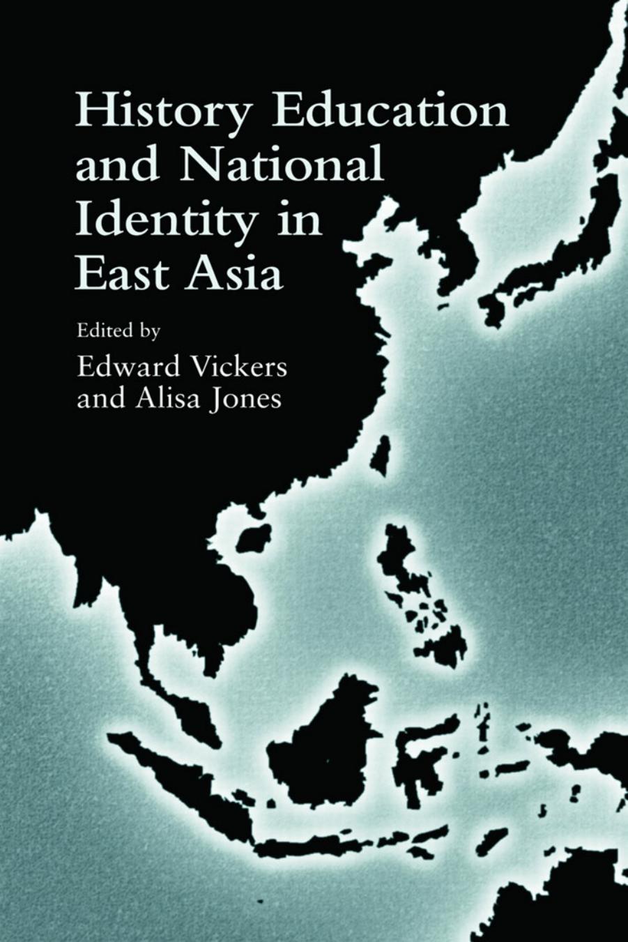 History Education and National Identity in East Asia by Vickers Edward